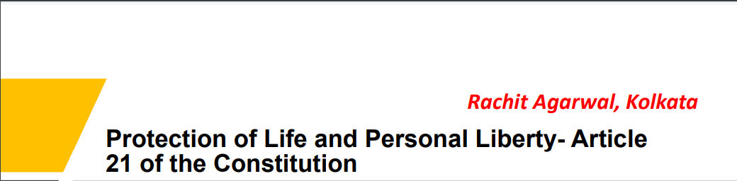 Protection of Life and Personal Liberty- Article 21 of the Constitution