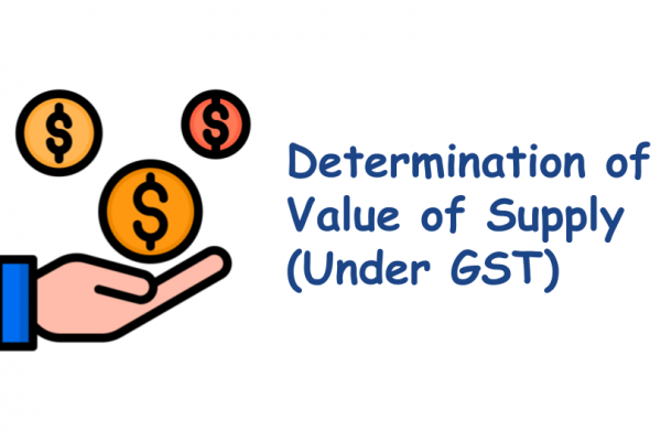 Determination of Value of Supply (Under GST)