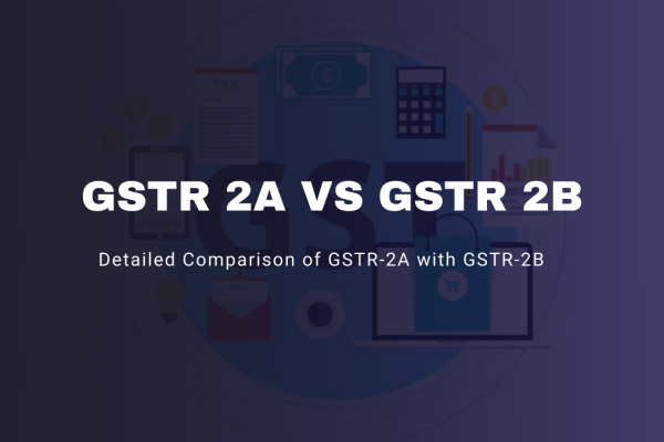 gstr 2a vs gstr 2b – detailed comparison of gstr-2a with gstr-2b