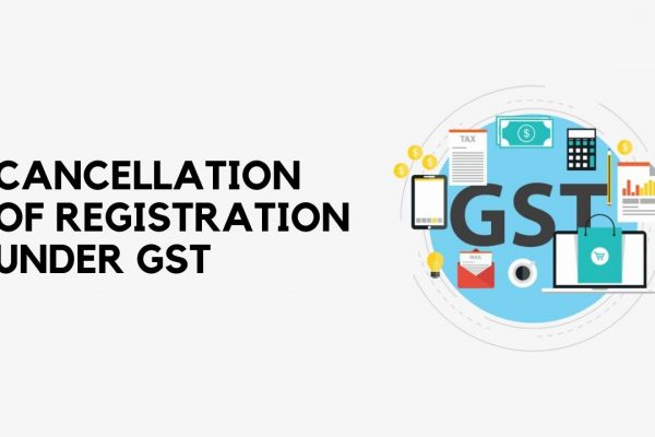 Cancellation of Registration Under GST