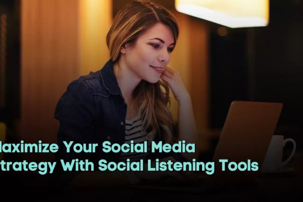 Maximize-Your-Social-Media-Strategy-With-Social-Listening-Tools