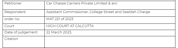 Car Chassis Carriers Private Limited & anr. vs. Assistant Commissioner, College Street and Sealdah Charge