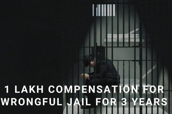 1 lakh compensation for wrongful jail for 3 years